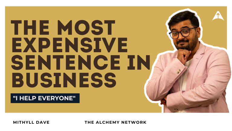 The Most Expensive Sentence in Business: “I Help Everyone”